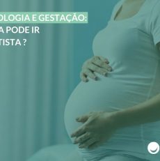 Odontologia e gestação: grávida pode ir ao dentista?