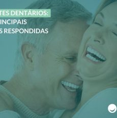 Implantes dentários: as 10 principais dúvidas respondidas