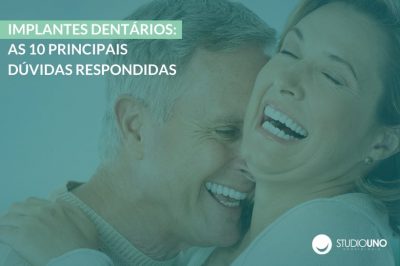 Implantes dentários: principais dúvidas respondidas | StudioUno Odontologia Brasília DF