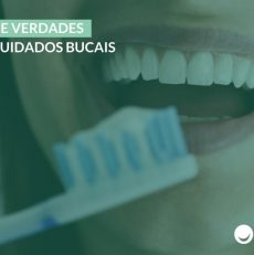 9 Mitos e verdades sobre cuidados bucais