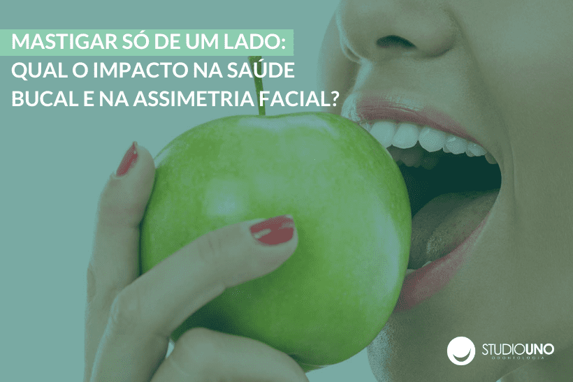 Mastigar só de um lado: qual o impacto na saúde bucal e na assimetria facial | StudioUno Odontologia Brasília DF